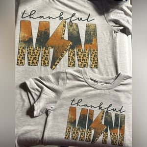 Thankful Mom and Mini Matching Set! Size Small Adult Unisex & Size 4T Kids Shirt